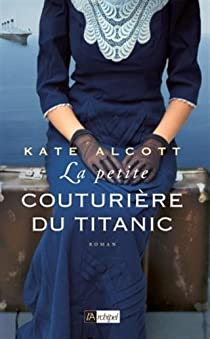 La petite couturire du Titanic par Kate Alcott