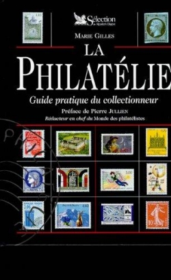 La philatlie : Guide pratique du collectionneur par Marie Gilles