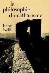 La philosophie du catharisme par Ren Nelli