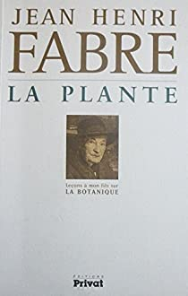 La plante : Leons  mon fils sur la botanique par Jean-Henri Fabre
