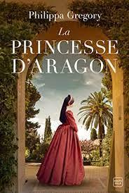 La princesse d'Aragon par Philippa Gregory