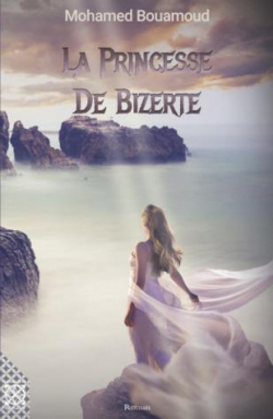 La princesse de Bizerte par Mohamed Bouamoud