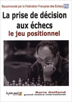 La prise de dcision aux checs : le jeu positionnel par Boris Gelfand
