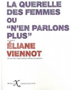 La querelle des femmes ou 'n'en parlons plus' par liane Viennot
