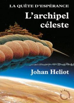 La qute d'esprance, tome 3 : L'archipel cleste par Johan Heliot