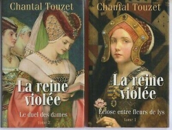 La reine viole, tome 1 : Eclose entre fleurs de lys par Chantal Touzet