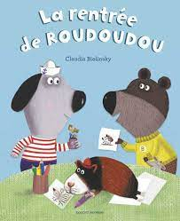 La rentre de Roudoudou par Claudia Bielinsky