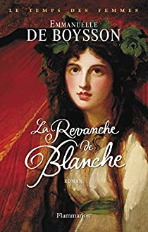 La revanche de Blanche par Emmanuelle de Boysson