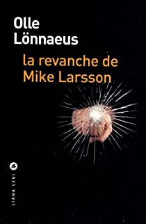 La revanche de Mike Larsson par Olle Lnnaeus