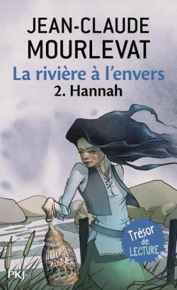 La rivire  l'envers, tome 2 : Hannah par Jean-Claude Mourlevat