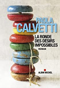 La ronde des dsirs impossibles par Paola Calvetti