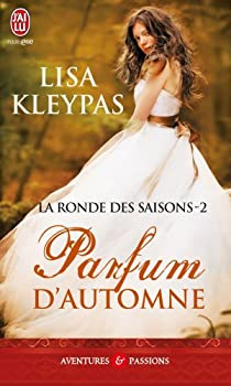 La ronde des saisons, tome 2 : Parfum d'automne par Lisa Kleypas