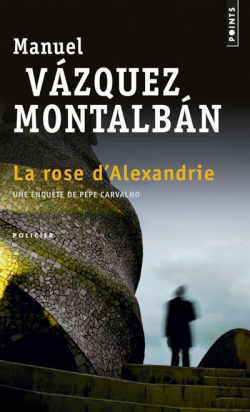 La rose d'Alexandrie par Manuel Vzquez Montalbn