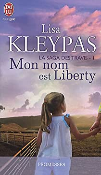La saga des Travis, tome 1 : Mon nom est Liberty par Lisa Kleypas