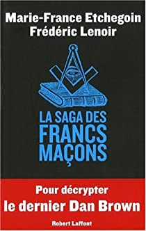 La saga des francs maons par Frdric Lenoir
