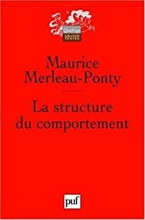 La structure du comportement par Maurice Merleau-Ponty