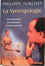 La synergologie : Comprendre son interlocuteur  travers sa gestuelle par Philippe Turchet
