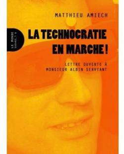 La technocratie en marche ! par Matthieu Amiech