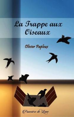La trappe aux oiseaux par Olivier Papleux