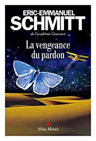 La vengeance du pardon par ric-Emmanuel Schmitt