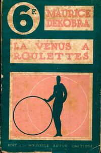 La vnus  roulettes par Maurice Dekobra