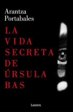 La vida secreta de rsula Bas par Arantza Portabales Santom