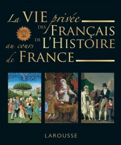 La vie prive des Franais  travers l'Histoire de France par Franois Trassard