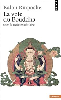 La voie du Bouddha selon la tradition tibtaine par Kalou Rinpoch