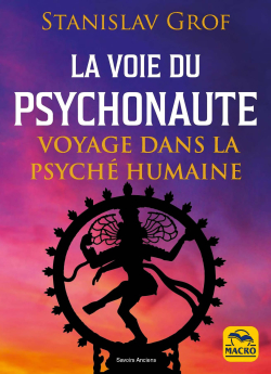 La voie du psychonaute : Voyage dans la psych humaine par Stanislav Grof