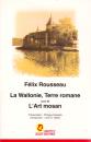 La wallonie, terre romane par Flix Rousseau