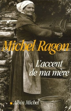L'accent de ma mre par Michel Ragon