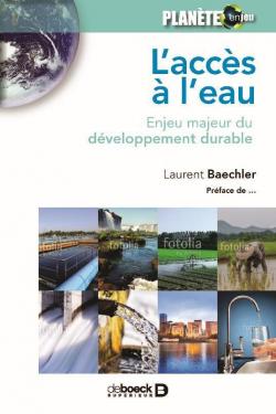 L'accs  l'eau : Enjeu majeur du dveloppement durable par Laurent Baechler