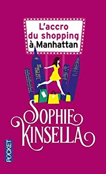 L'accro du shopping  Manhattan par Sophie Kinsella