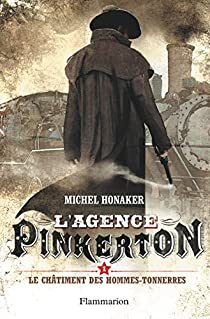 L'agence Pinkerton, tome 1 : Le chtiment des hommes-tonnerre par Michel Honaker