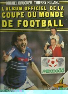 L'album officiel de la coupe du monde de football - Mexico 1986 par Thierry Roland