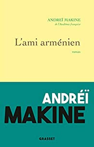 L'ami armnien par Andre Makine