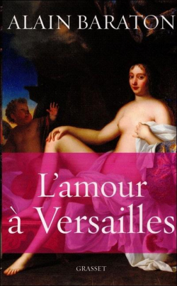 L'amour  Versailles par Alain Baraton
