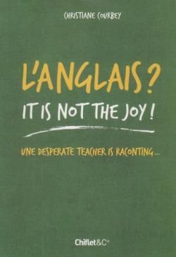 L'anglais ? It is not the joy ! par Christiane Courbey