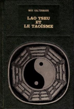 Lao tseu et le taoisme suivi du tao-t-king de lao tseu - editions robert laffont coll. les grands initis paris 1974 - par Max Kaltenmark