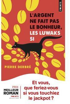 Largent ne fait pas le bonheur, les luwaks si par Pierre Derbr
