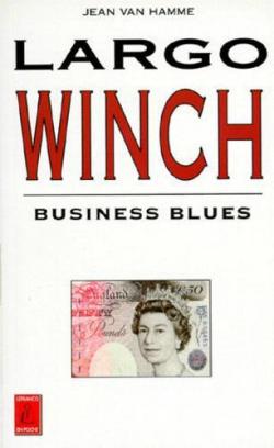 Largo Winch, tome 6 : Business Blues (roman) par Jean Van Hamme