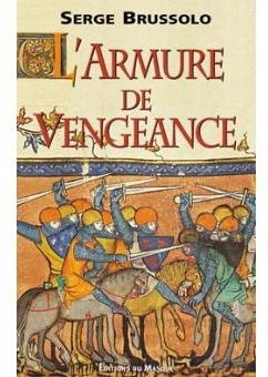 Jehan de Montpril, le chevalier sans terre : L'armure de vengeance par Serge Brussolo
