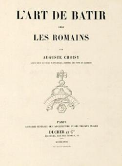 L'art de bâtir chez les Romains par Auguste Choisy