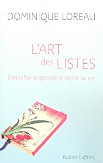 L'art des listes : Simplifier, organiser, enrichir sa vie par Dominique Loreau