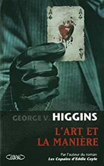 L'art et la manire par George V. Higgins