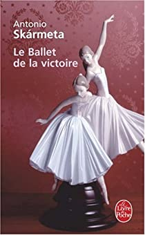 Le Ballet de la victoire par Antonio Skrmeta