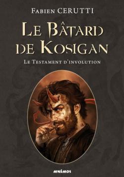 Le Btard de Kosigan, tome 4 : Le testament d'Involution par Fabien Cerutti