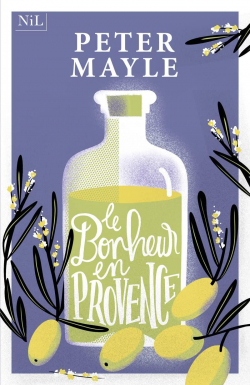 Le Bonheur en Provence par Peter Mayle