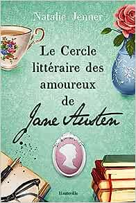 Le Cercle littraire des amoureux de Jane Austen par Natalie Jenner
