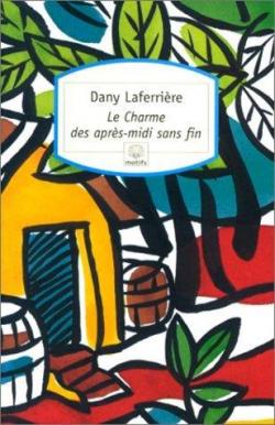 Le Charme des aprs-midi sans fin par Dany Laferrire